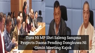 Tura Ni MP Sir Saleng Sangma Projects Daona Pending Dongkuwa Ni Gimin Meeting Kajok Shillong O [upl. by Jaquelin]