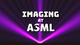 Imaging at ASML [upl. by Whallon]