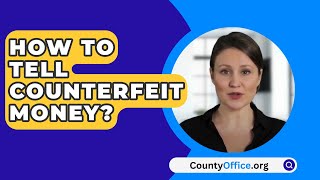 How To Tell Counterfeit Money  CountyOfficeorg [upl. by Ailliw427]