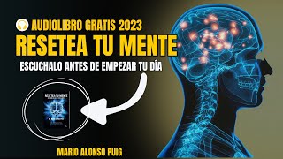 MARIO ALONSO PUIG te Revela Cómo RESETEAR TU MENTE  AUDIOLIBRO ACTUALIZADO  GRATIS 2023 [upl. by Christiano]