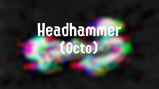 Headhammer Octo  Splatoon 3 [upl. by Lonier]