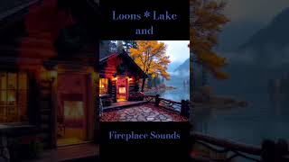 Loons Lake Water Lapping Crackling Fireplace Sounds [upl. by Gio678]