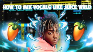 HOW TO MIX VOCALS LIKE JUICE WRLD IN FL STUDIO STOCK PLUGINS  2024 [upl. by Kjersti]