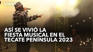 Así se vivió la fiesta musical del Tecate Península 2023 [upl. by Edaj331]