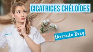 Les cicatrices chéloïdes comment les atténuer  DermatoDrey [upl. by Kelley]