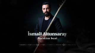 İsmail Altunsaray  Bıraktın Beni I Single ©️ 2021 KALAN Müzik [upl. by Fang]