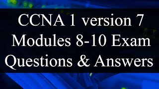 CCNA 1 version 7 Modules 810 Exam Questions Review  Exam PreparationRevision [upl. by Ardnola698]