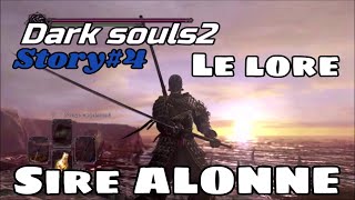 Dark souls 2  LORE Sire ALONNE lépéiste errant épisode4 [upl. by Novi]