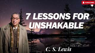 7 Lessons for Unshakable Resilience  C S Lewis 2024 [upl. by Gnohc]