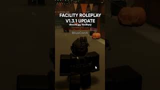 Roblox Facility Roleplay v131 Update [upl. by Tarkany]