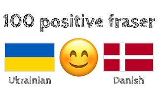 100 positive fraser  komplimenter  Ukrainsk  Dansk  indfødt talende [upl. by Natalya]