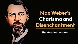 Max Webers Charisma and Disenchantment The Vocation Lectures [upl. by Aeresed370]