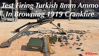 Turkish 8mm Ammo Testfire in Browning 1919 Crankfire SGAmmo [upl. by Ripp]