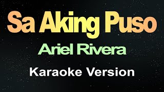 Sa Aking Puso  Ariel Rivera Karaoke [upl. by Seraphim]