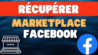 Comment récupérer Marketplace Facebook [upl. by Safoelc]