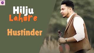 Hilju Lahore hustinder  New Punjabi song 2024  Latest Punjabi Song 2024 [upl. by Suirrad]