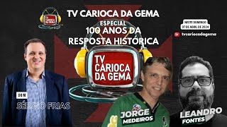 TV CARIOCA DA GEMA ESPECIAL  100 ANOS DA RESPOSTA HISTÓRICA [upl. by Nocam881]