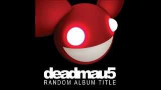 Deadmau5 Random Album Title mega mix [upl. by Glialentn904]