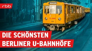 Die 30 schönsten Berliner UBahnhöfe  Reportage  Berlin erleben [upl. by Denten]