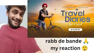 Travel Diaries Full Album  Audio Jukebox  Satinder Sartaaj  New Punjabi reaction sagarg285 [upl. by Aznola]