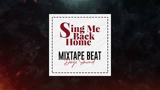 Sing Me Back Home  MIXTAPE Beat [upl. by Britta276]