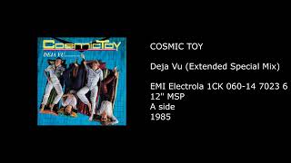 COSMIC TOY  Deja Vu Extended Special Mix  1985 [upl. by Adaran806]