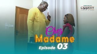 CHEZ MADAME  ÉPISODE 03  S01 [upl. by Camp]