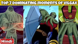 Top 7 DOMINATING moments of Vilgax  FAN 10K [upl. by Esta263]