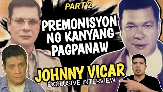 KONTRABIDA NI FPJ JOHNNY VICAR  PREMONISYON NG KANYANG PAGPANAW  RHY TV [upl. by Aisatna976]