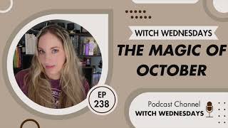 Witch Wednesdays Podcast Episode 238  The Magic of October [upl. by Starr]