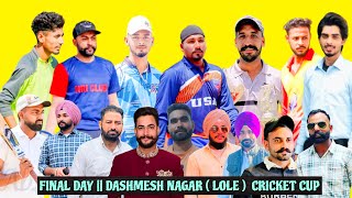 FINAL DAY  DASHMESH NAGAR CRICKET CUP  JANDIALA GURU  DISTT AMRITSAR [upl. by Kcirderfla]