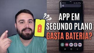 OS APLICATIVOS EM SEGUNDO PLANO CONSOMEM A BATERIA DO CELULAR [upl. by Rhea]