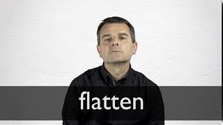 How to pronounce FLATTEN in British English [upl. by Helbonnas]