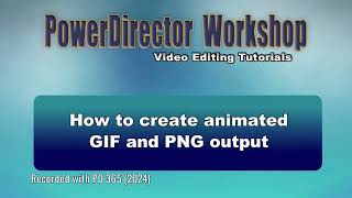 How to create animated GIF and PNG output in PowerDirector [upl. by Eleumas]