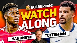 MANCHESTER UNITED vs TOTTENHAM Live With MARK GOLDBRIDGE [upl. by Ardnola31]