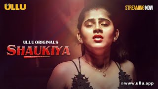 Shaukiya  Part  01  Streaming Now  To Watch Full Episode Download amp Subscribe Ullu App [upl. by Eeliab203]