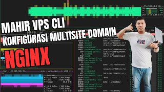 Kelas VPS CLI Cara Konfigurasi Multi Site Domain Nginx [upl. by Brandenburg]