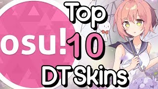 osu Top 10 DT Skins [upl. by Melia]