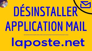 DESINSTALLER appli MAIL LA POSTE comment supprimer la BOITE mail La Poste sur téléphone [upl. by Rothstein]