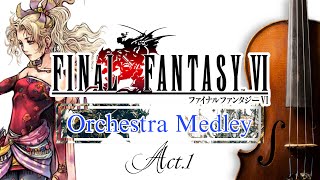 【FF6×オーケストラ】見て聴いて泣く。プロアレンジャーが奏でる『ファイナルファンタジーⅥ』オーケストラメドレーAct1 [upl. by Bael]