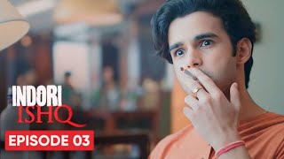 Indori Ishq S01 E03  Web Series  indori ishq full series  indori ishq full episode [upl. by Castorina]