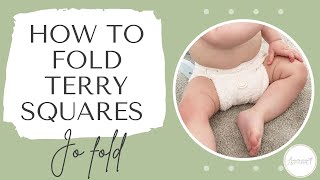 Jo Fold  Newborn Cloth Nappies  How To Use and Fold Terry Squares  Guide To Reusable Nappies [upl. by Graehme]