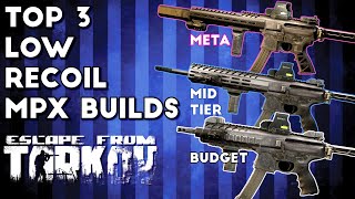 Top 3 Low Recoil MPX Builds  Escape From Tarkov [upl. by Rufina]