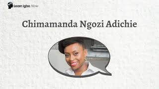 How to Pronounce Chimamanda Ngozi Adichie  Igbo name Pronunciation [upl. by Elinor]