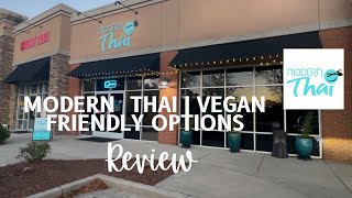 MODERN THAI  VEGAN FRIENDLY OPTIONS REVIEW [upl. by Etezzil978]