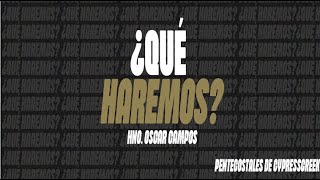 02202024 PM  quot¿Qué Haremosquot Hno Oscar Campos [upl. by Gal]