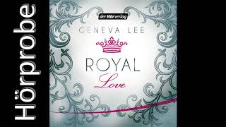 GENEVA LEE Royal Love Hörprobe Royals Saga 3 [upl. by Bedad435]