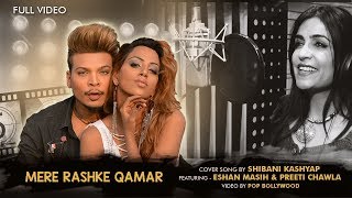 Mere Rashke Qamar  Shibani Kashyap ft Eshan Masih amp Preeti Chawla [upl. by Ednil]