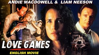 LOVE GAMES  Hollywood Romantic Thriller Movie  Liam Neeson amp Andie MacDowell  Free English Movies [upl. by Walczak]