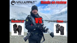 Vallerret Photographers Gloves hands on review of the Tiden vs Markhof V3 [upl. by Etnoed]